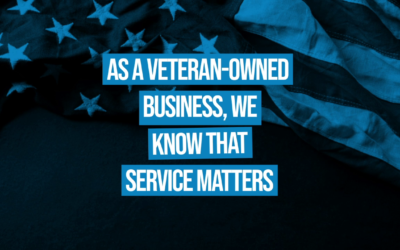 As a Veteran-Owned Business, we Know that Service Matters